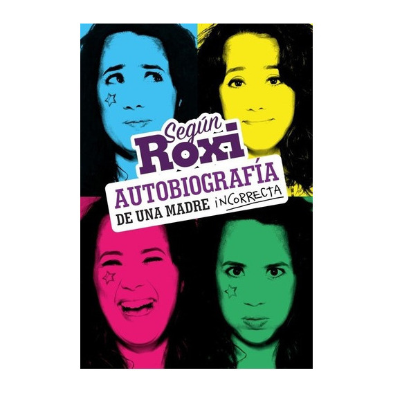 Segun Roxi. Autobiografia De Una Madre Incorrecta - Lombardi