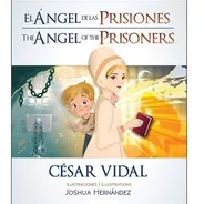El Angel De Las Prisiones - Cesar Vidal