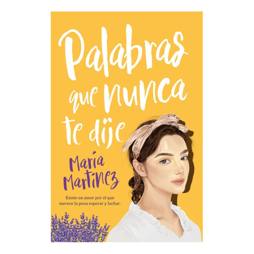 Palabras Que Nunca Te Dije, De María Martínez. Editorial Books4pocket, Tapa Blanda En Español, 2024