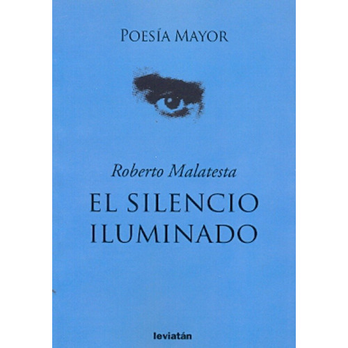 Silencio Iluminado, El - Roberto Malatesta