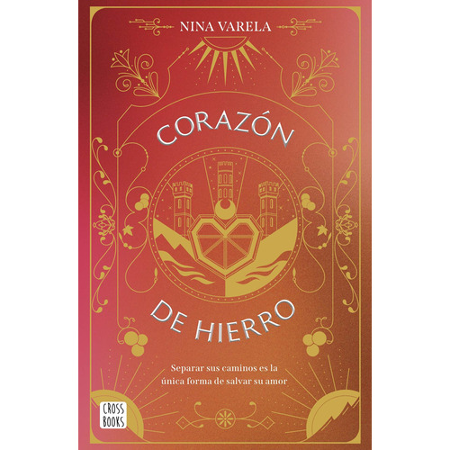 Corazón de hierro, de Varela, Nina. Serie Crossbooks Editorial Crossbooks México, tapa blanda en español, 2022