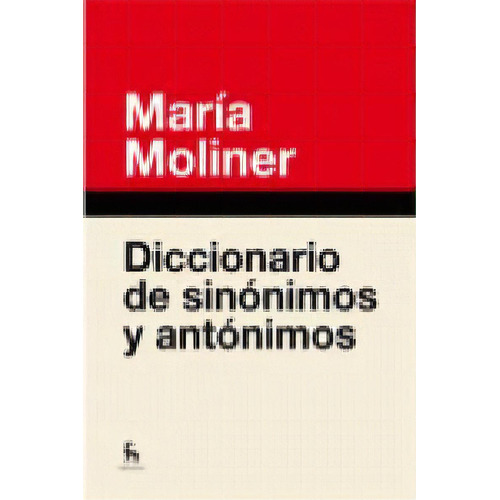 Diccionario De Sinãâ³nimos Y Antãâ³nimos. Nueva Ediciãâ³n, De Moliner Ruiz, María. Editorial Gredos, Tapa Dura En Español