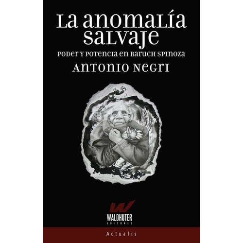 Anomalía Salvaje, La - Antonio Negri