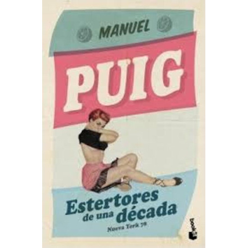 Estertores De Una Decada, De Manuel Puig. Editorial Booket, Edición 1 En Español