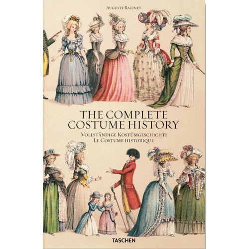 Auguste Racinet. The Complete Costume History, de Tétart-Vittu, Françoise. Editorial Taschen, tapa dura en inglés