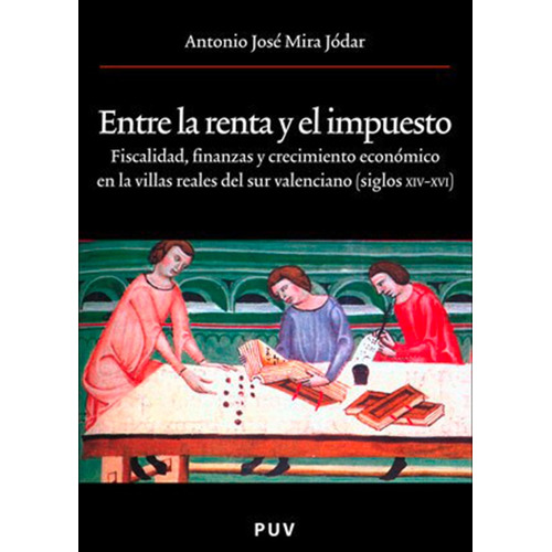 Entre La Renta Y El Impuesto, De Antonio José Mira Jódar