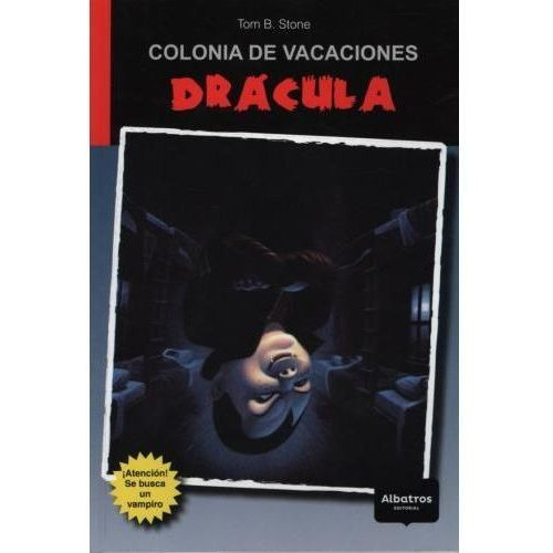 Colonia de vacaciones Drácula, de Stone, Tom B.. Editorial Albatros en español