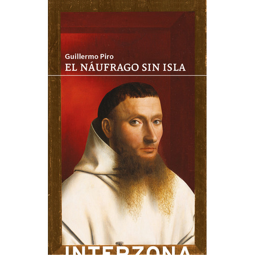 El Náufrago Sin Isla, de Guillermo Piro. Editorial INTERZONA, tapa blanda, edición 1 en español, 2023