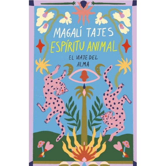 Espíritu Animal - El Viaje Del Alma  - Magalí Tajes