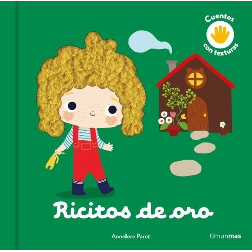 CUENTO CON TEXTURAS: RICITOS DE ORO, de ANNELORE PAROT. Editorial Timun Mas Infantil en español