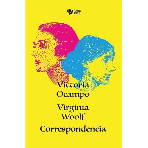 Correspondência: Seguido de "Virginia Woolf en su diario", de Woolf, Ocampo. Editorial RARA AVIS, edición 1 en español, 2020