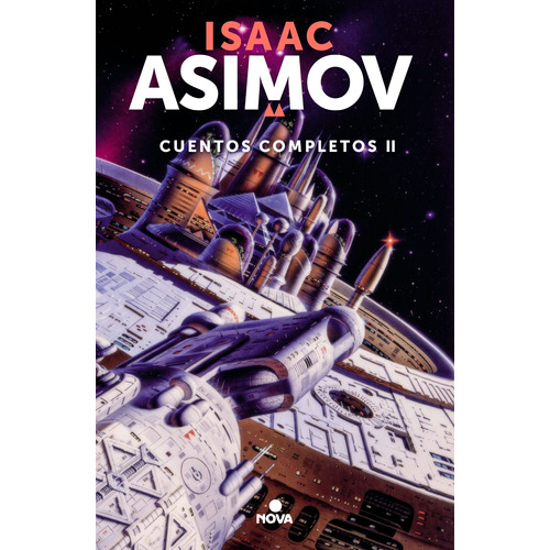 Cuentos completos II ( Colección Cuentos completos 2 ), de Asimov, Isaac. Serie Colección Cuentos completos Editorial Nova, tapa blanda en español, 2019