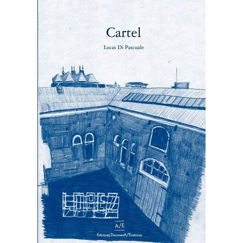 Cartel, De Lucas Di Pascuale. Editorial Documenta/escenicas, Tapa Blanda, Edición 1 En Español