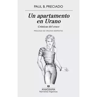 Un Apartamento En Urano - Preciado, Paul B