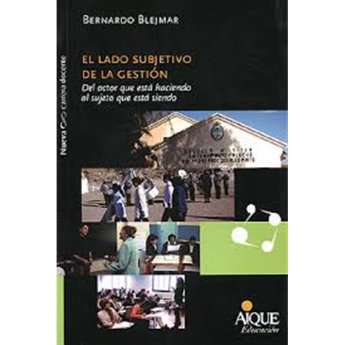 Lado Subjetivo De La Gestion, El. - Bernardo Blejmar