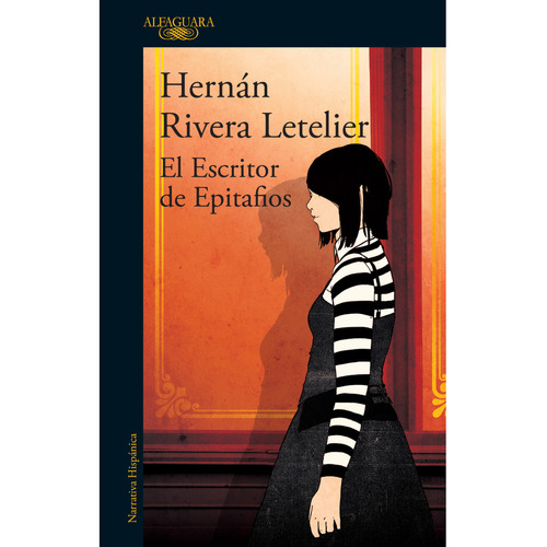El Escritor De Epiitafios, De Rivera Letelier, Hernán. Editorial Alfaguara, Tapa Blanda, Edición 1 En Español, 2021