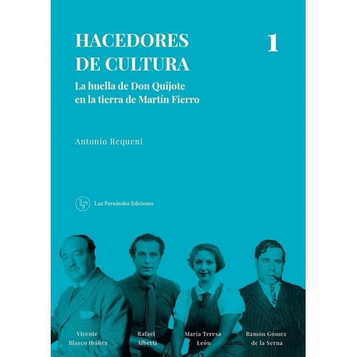 Hacedores De Cultura 1 - Antonio Requeni, de Requeni, Antonio. Editorial Luz Fernandez Ediciones, tapa blanda en español