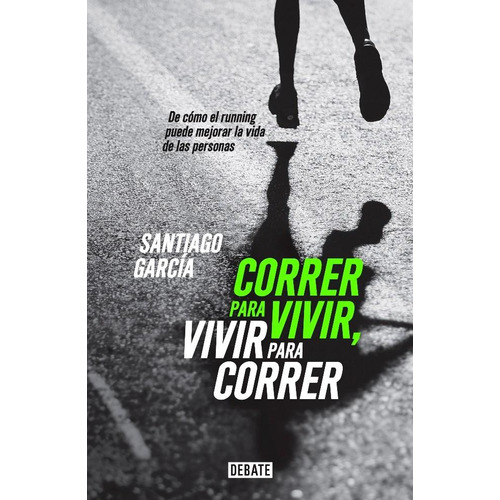 Correr Para Vivir, Vivir Para Correr (libro )
