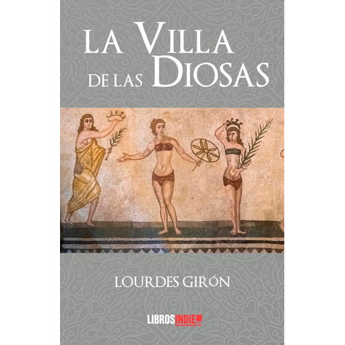 Libro La Villa De Las Diosas - Lourdes Giron