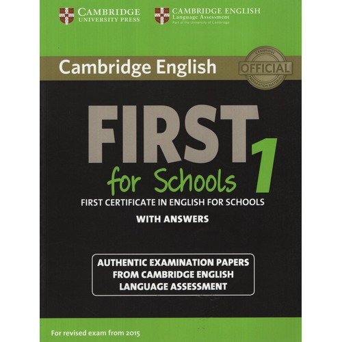 Cambridge English First For Schools 1 (2015) Student\'s Book With Answers, de VV. AA.. Editorial CAMBRIDGE UNIVERSITY PRESS, tapa blanda en inglés internacional, 2014