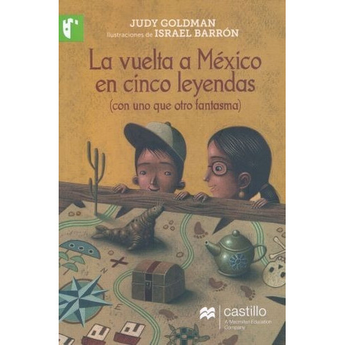 Vuelta A Mexico En Cinco Leyendas, La. Con Uno Que Otro Monstruo, De Goldman, Judy. Editorial Macmillan Castillo Infantil, Tapa Blanda En Español, 0