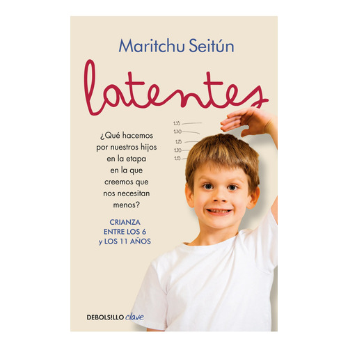 Libro Latentes - Maritchu Seitún - Debolsillo, de Maritchu Seitún., vol. 1. Editorial Debolsillo, tapa blanda, edición 1 en español, 2022