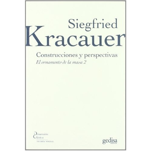 Construcciones y perspectivas, de Siegfried Kracauer. Editorial Gedisa, tapa blanda, edición 1 en español