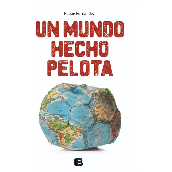 Un Mundo Hecho Pelota / Felipe Fernández (envíos)