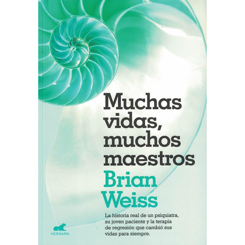 Muchas vidas, muchos maestros, de Brian Weiss. Editorial Vergara en español, 2018