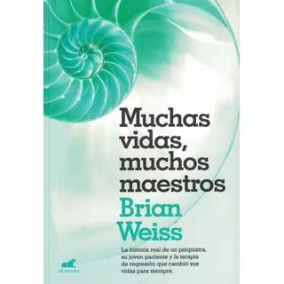 Muchas Vidas, Muchos Maestros, De Brian Weiss. Editorial Vergara En Español, 2018