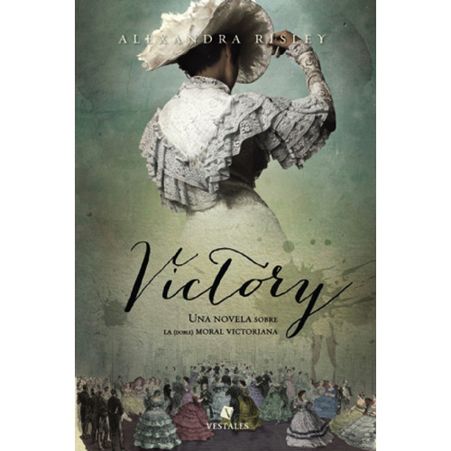Victory - Una Novela Sobre La ( Doble) Moral Victoriana