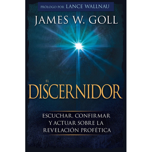 El Discernidor, De James Goll. Editorial Whitaker House / Anchor Distributions En Español