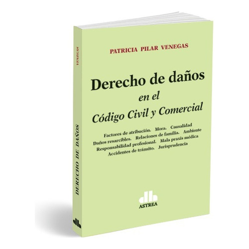 Derecho De Daños En El Código Civil Y Comercial Venegas