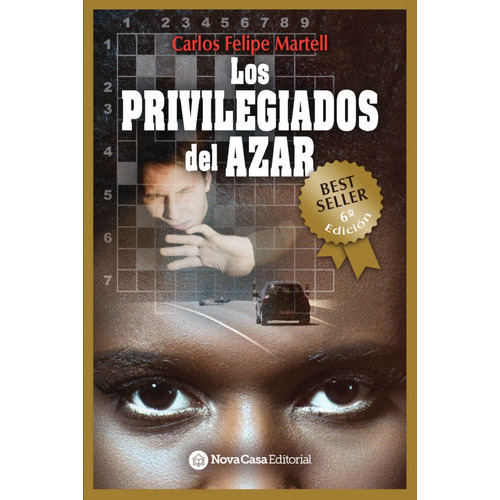 Los Privilegiados De Azar, De Carlos Alberto Felipe Martell. Nova Casa Editorial, Tapa Blanda, Edición 1 En Español, 2016