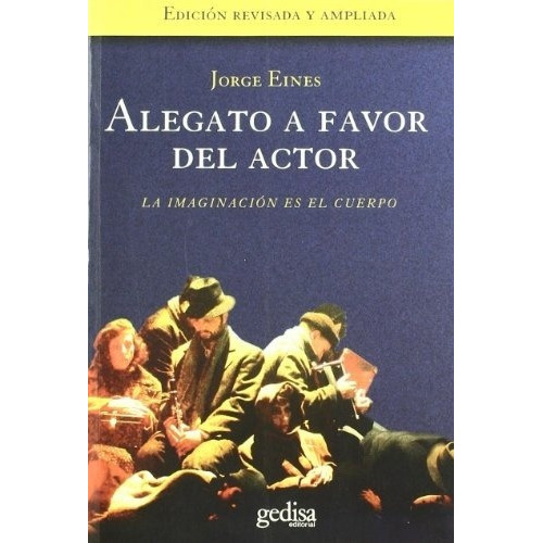 Alegato A Favor Del Actor, De Jorge Eines. Editorial Gedisa En Español