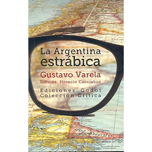 Argentina Estrabica, La - Varela, Cacciabue