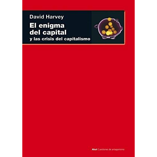 El Enigma Del Capital Y Las Crisis Del Capitalismo Harvey