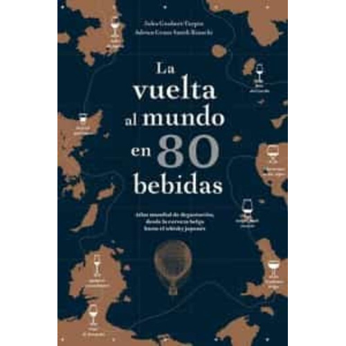 Vuelta Al Mundo En 80 Bebidas, La - Jules Gaubert /  Grant S