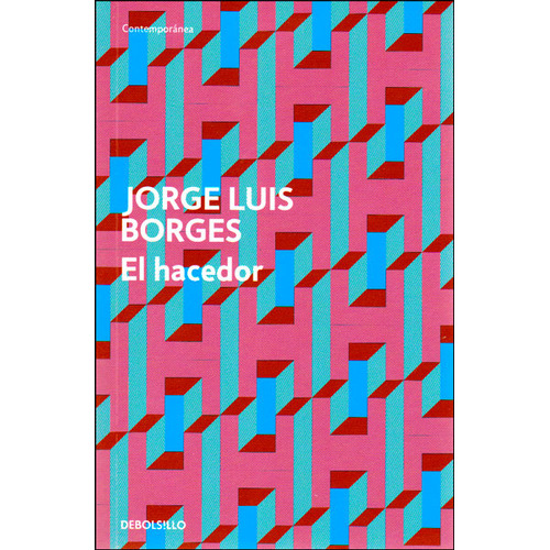 El Hacedor. Jorge Luis Borges. Editorial Debolsillo En Español. Tapa Blanda