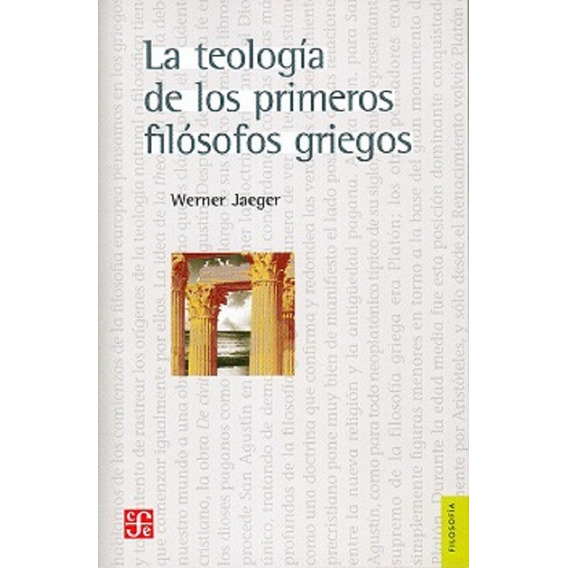 La Teología De Los Primeros Filósofos Griegos - W. Jaeger