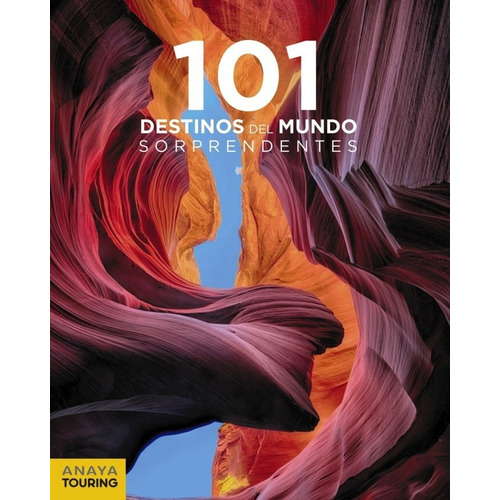 101 Destinos Del Mundo Sorprendentes - Aa.vv