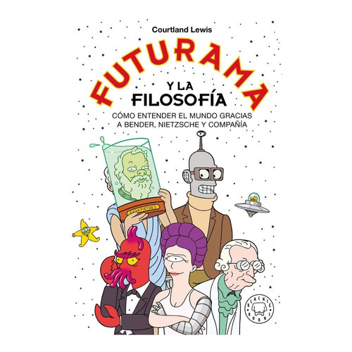 Libro Futurama Y La Filosofia - Lewis Courtland - Blackie Books