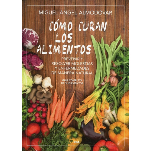 Como Curan Los Alimentos - Almodovar, Miguel Angel - Rba