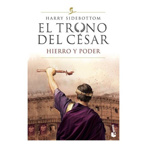El Trono Del Cãâ©sar. Hierro Y Poder, De Sidebottom, Harry. Editorial Booket, Tapa Blanda En Español