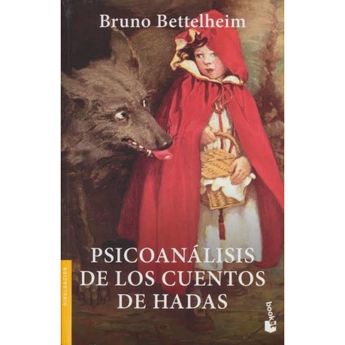 Psicoanálisis De Los Cuentos De Hadas, De Bettelheim, Bruno. Editorial Crítica, Tapa Blanda En Español