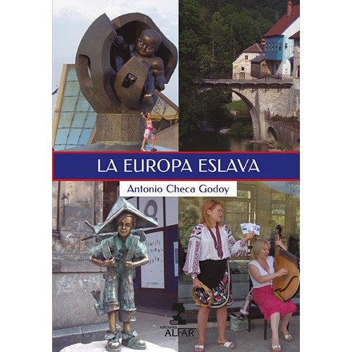 La Europa Eslava, De Checa Godoy, Antonio. Editorial Ediciones Alfar S.a., Tapa Blanda En Español