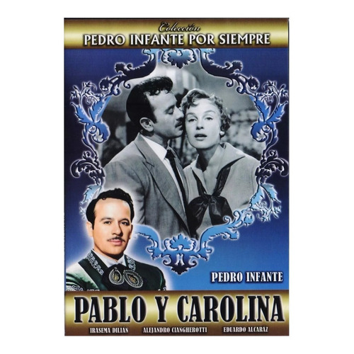 Pablo Y Carolina Pedro Infante Cine Mexicano Pelicula Dvd
