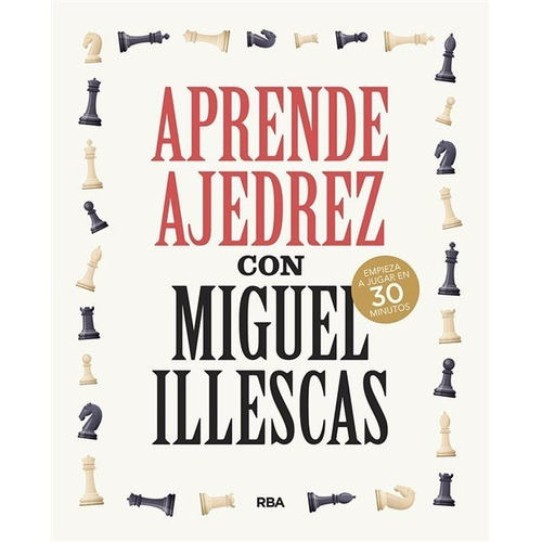 Aprende Ajedrez Con Miguel Illescas