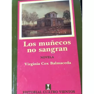 Los Muñecos No Sangran.virginia Cox Balmaceda.cuatro Vientos