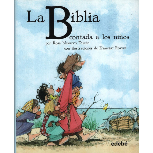 La Biblia Contada A Los Niños, De Navarro Duran, Rosa. Editorial Edebe, Tapa Dura En Español, 2012
